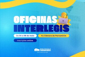 Inscrições abertas para oficinas do Interlegis na Câmara de Parnamirim.