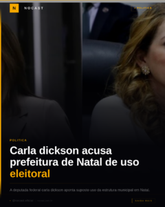 CARLA DICKSON ACUSA PREFEITURA DE NATAL DE USO ELEITORAL